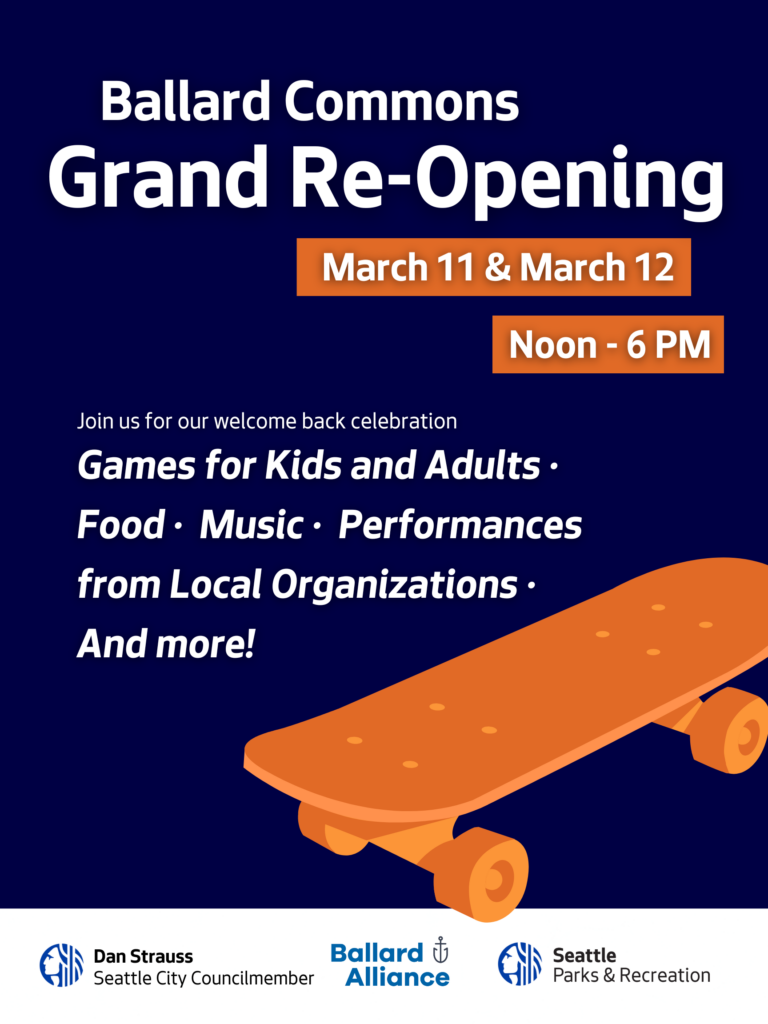 Ballard Commons Grand Re-opening poster. March 11 & March 12 from Noon - 6 PM. Join us for our welcome back celebration featuring: Games for Kids and Adults · Food ·  Music ·  Performances from Local Organizations ·  And more!