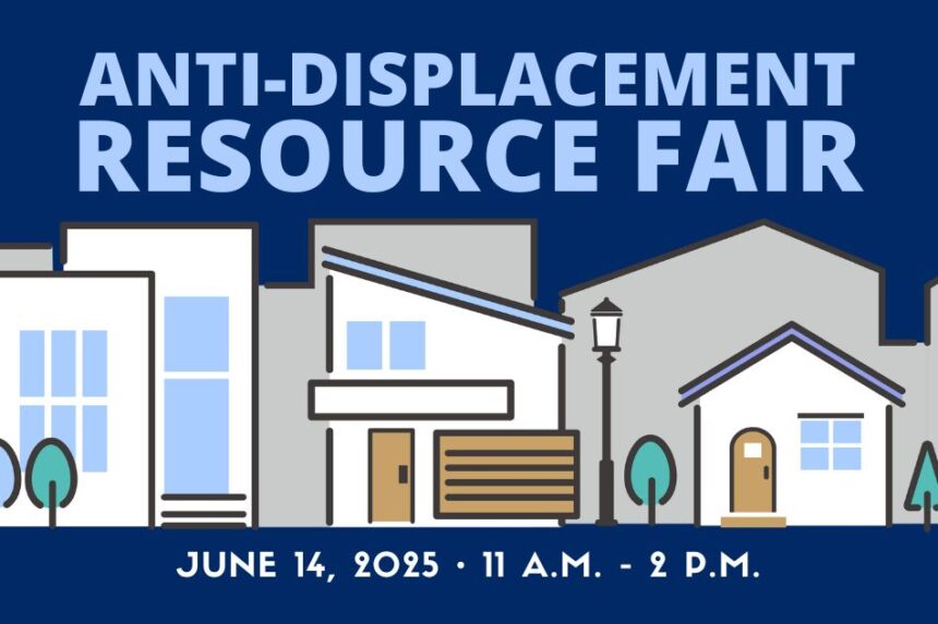 graphic that says "ANTI-DISPLACEMENT RESOURCE FAIR" at the top with a row of houses in the middle. The bottom text says "June 14, 2025 • 11 AM - 2 PM