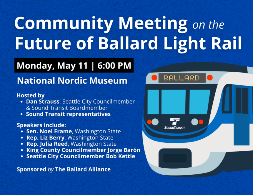 flyer for Community Meeting on the Future of Ballard Light Rail on May 11 at 6 p.m.