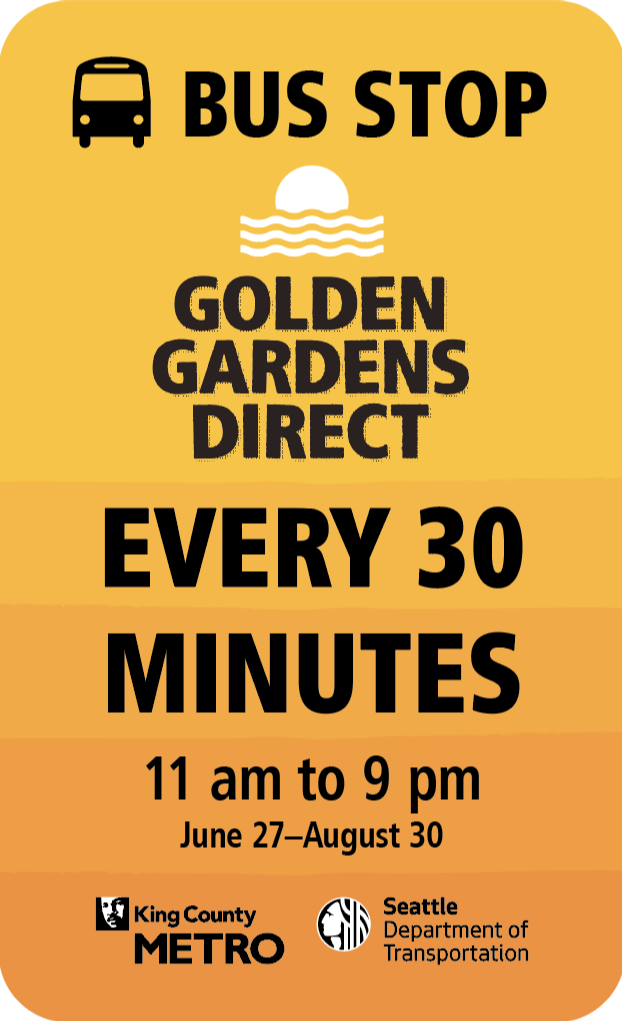 Bus Stop signage that says "Golden Gardens Direct Every 30 minutes 11 am to 9 pm June 27-August 30"